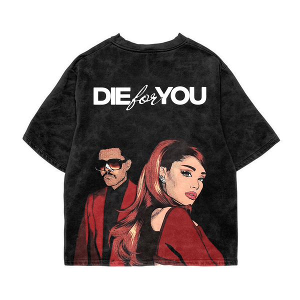 Die For You Oversized Tee