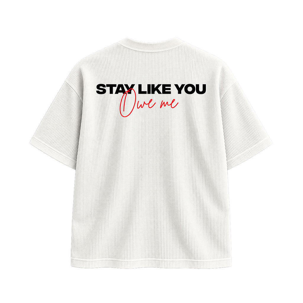 Stay Like You Owe Me Waffle Tee