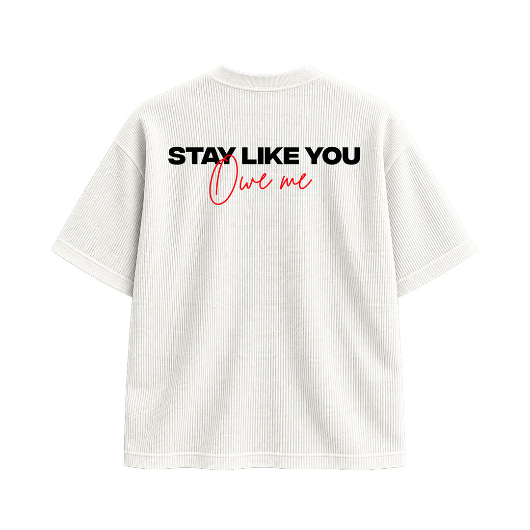 Stay Like You Owe Me Waffle Tee