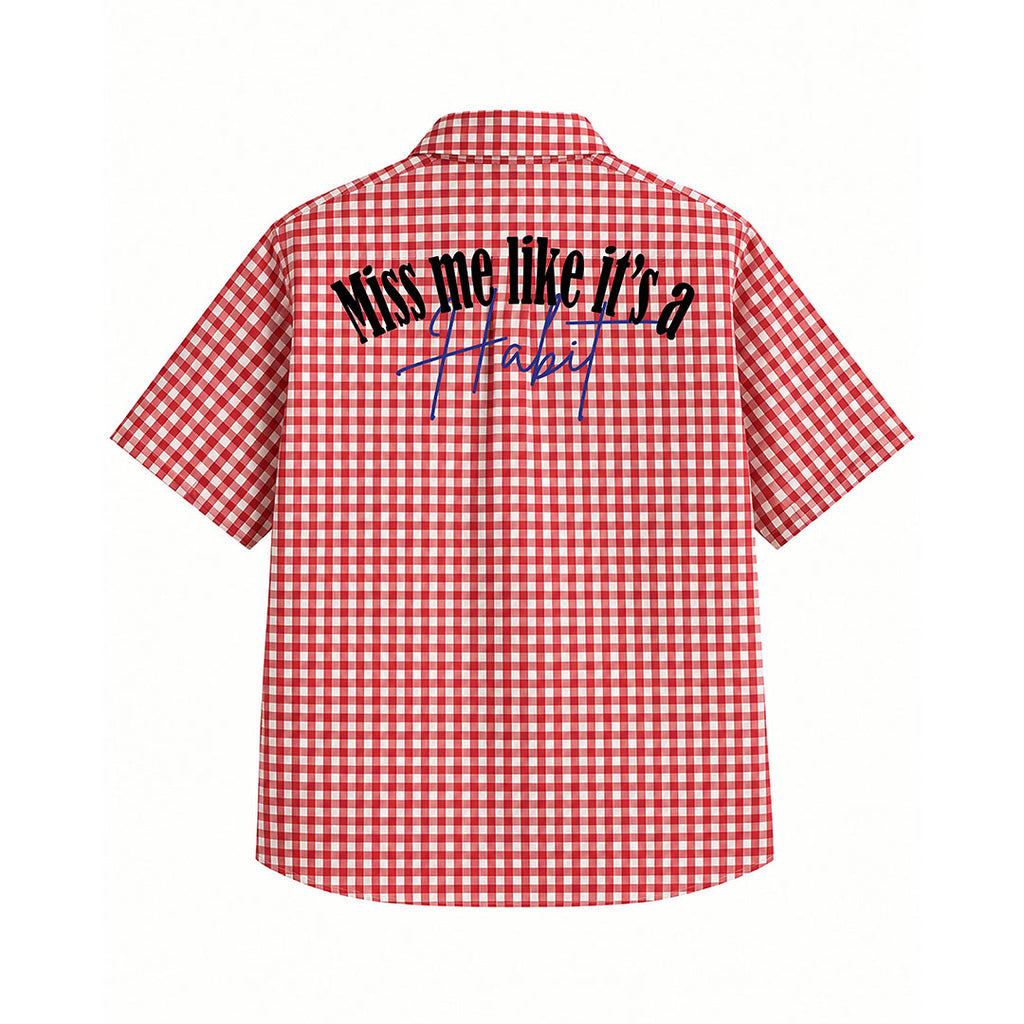Miss Me Like It’s a Habit Shirt